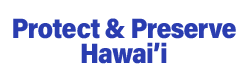 Protect & Preserve Hawaiʻi